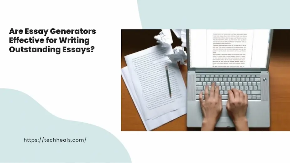 Are Essay Generators Effective for Writing Outstanding Essays?