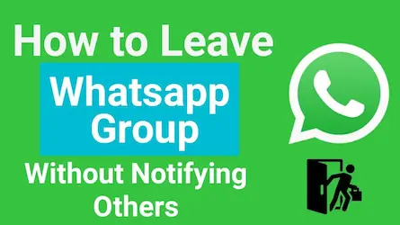 How To Leave Whatsapp Groups Silently Without Getting Noticed By Other Members?